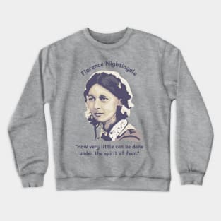 Florence Nightingale Portrait and Quote Crewneck Sweatshirt